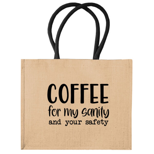 Coffee For My Sanity Jute Bag Thumbnail