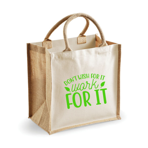 Don't Wish For It Jute Bag  Thumbnail